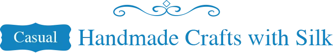 Handmade Crafts with Silk